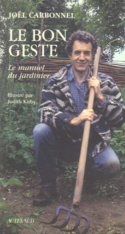 Le bon geste - le manuel du jardinier