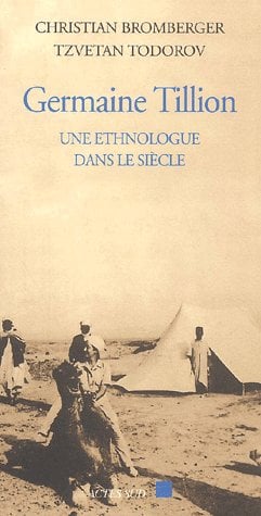 Germaine tillion - une ethnologue dans le siècle