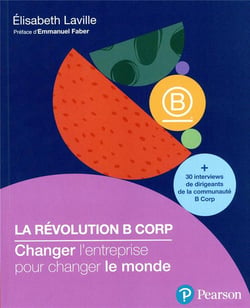 La révolution B Corp : change l'entreprise pour changer le monde