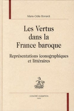 Les vertus dans la france baroque - représentations iconographiques et littéraires