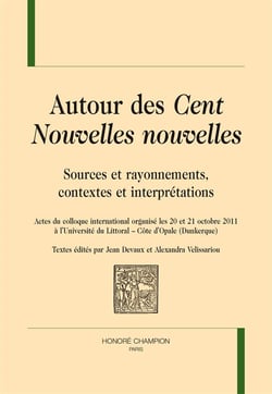Autour des Cent nouvelles nouvelles - sources et rayonnements, contextes et interprétations