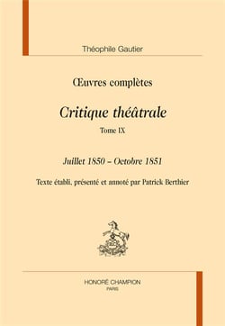 Oeuvres complètes - critique théâtrale Tome 9 : juillet 1850 - octobre 1851