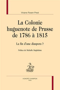La colonie huguenote de Prusse de 1786 à 1815 - la fin d'une diaspora ?