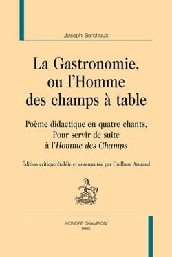 La gastronomie, ou l'homme des champs à table : Poème didactique en quatre chants, pour servir de suite à l'Homme des Champs