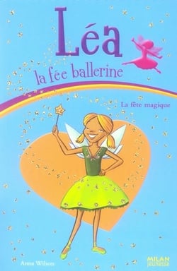Léa la fée ballerine t.7 - la fête magique