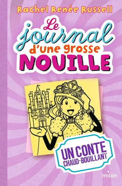 Le journal d'une grosse nouille Tome 8 : un conte chaud bouillant