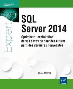 SQL Server 2014 - optimisez l'exploitation de vos bases de données et tirez parti des dernières nouveautés
