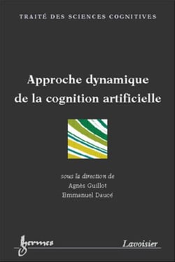 Approche dynamique de la cognition artificielle