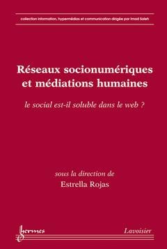 Réseaux socionumériques et médiations humaines : Le social est-il soluble dans le web ?