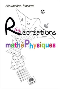 Récréation mathéphysiques