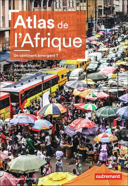 Atlas de l'Afrique : un continent émergent ? (3e édition)