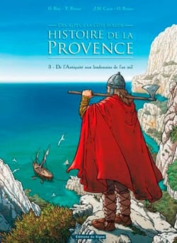 Des Alpes à la Côte d'Azur, histoire de la Provence Tome 3 - de l'Antiquité aux lendemains de l'an mil