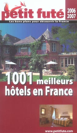 Mille et un meilleurs hotels pour vos week-ends et vos vacance s, 2006 petit fut
