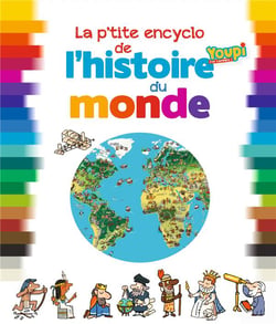 La p'tite encyclopédie de l'histoire du monde
