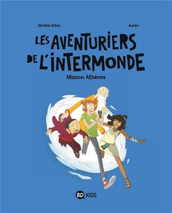 Les aventuriers de l'Intermonde Tome 1 : mission Athènes