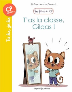 Les filous du CP Tome 4 : t'as la classe, Gildas !