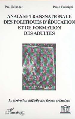 ANALYSE TRANSNATIONALE DES POLITIQUES D'ÉDUCATION ET DE FORMATION DES ADULTES : La libération difficile des forces créatrices