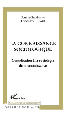 La connaissance sociologique - contribution a la sociologie de la connaissance