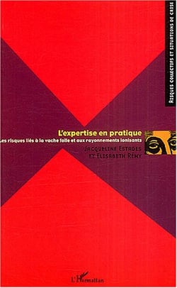 L'expertise en pratique - les risques lies a la vache folle et aux rayonnements ionisants