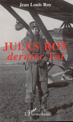 Jules roy - dernier vol