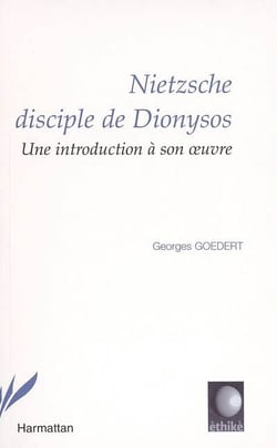 Nietzsche disciple de Dyonisos : Une introduction à son oeuvre