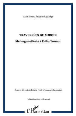Traversees du miroir - melanges offerts a erika tunner