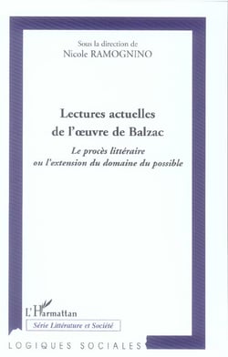 Lectures actuelles de l'oeuvre de balzac - le proces litteraire ou l'extension du domaine du possibl