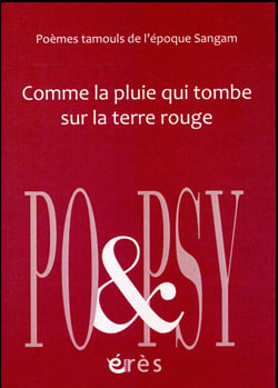 Comme la pluie qui tombe sur la terre rouge - poèmes tamouls de l'époque Sangam