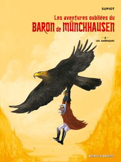 Les aventures oubliées du Baron de Münchhausen - Tome 02 : Les Amériques