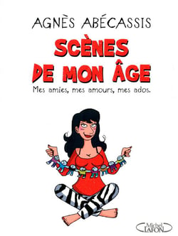 Scènes de mon âge - mes amis, mes amours, mes ados