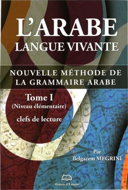 L'arabe langue vivante, nouvelle méthode de la grammaire arabe Tome 1 - niveau élémentaire, clef