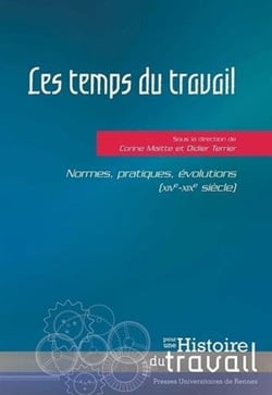 Les temps du travail - normes, pratiques, évolutions (XIVe-XIXe siècle)
