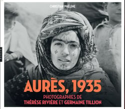 Aurès (algérie) 1935 - photographies de thérèse rivière et germaine tillion