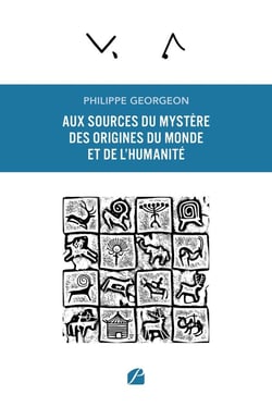 Aux sources du mystère des origines du monde et de l'humanité