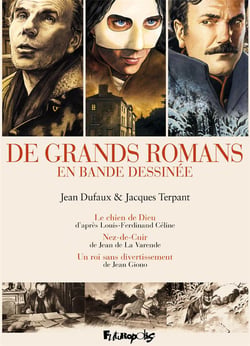 De grands romans en bande dessinée : le chien de Dieu, Nez-de-Cuir, un roi sans divertissement