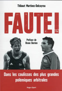Faute ! secrets, scandales et polémiques chez les arbitres