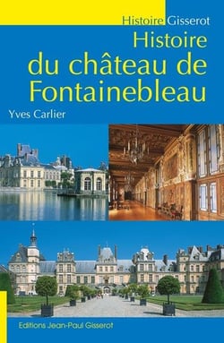Histoire du chateau de fontainebleau