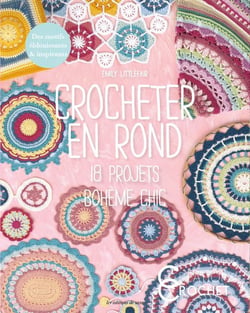 Crocheter en rond - 18 projets - bohème chic