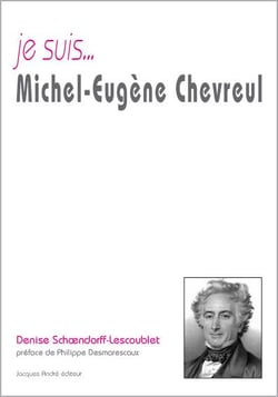 Je suis... : Michel-Eugène Chevreul