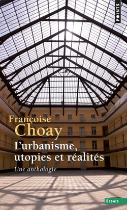 L'urbanisme, utopies et réalités - une anthologie