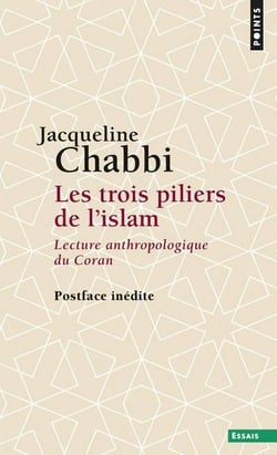 Les trois piliers de l'islam - lecture anthropologique du Coran