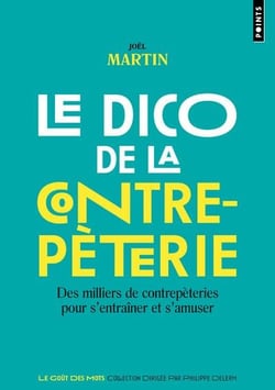 Le dico de la contrepèterie - des milliers de contrepèteries pour s'entraîner et s'amuser