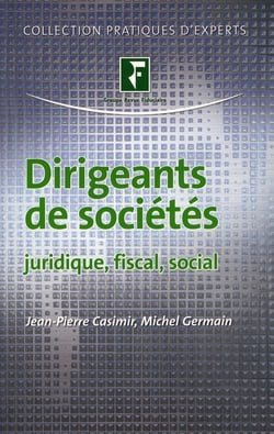 Dirigeants de sociétés - juridique, fiscal, social