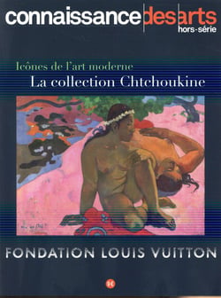 Connaissance des arts hors-serie - icônes de l'art moderne - la collection chtchoukine