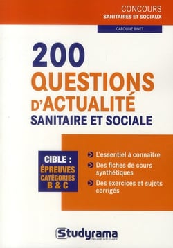 200 questions d'actualité sanitaire et sociale - concours paramédicaux - épreuves catégories B & C