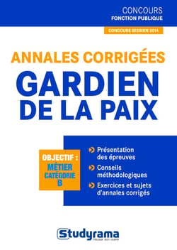 Annales corrigées gardien de la paix - catégorie B (édition 2013)