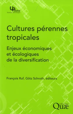 Cultures pérennes tropicales - les enjeux économiques et écologiques de la diversification