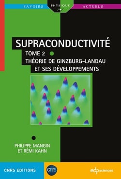 Supraconductivité Tome 2 : Théorie de Ginzburg-Landau et ses développements