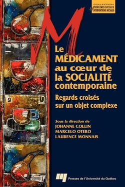 Le médicament au coeur de la socialité contemporaine - regards croisés sur un objet complexe