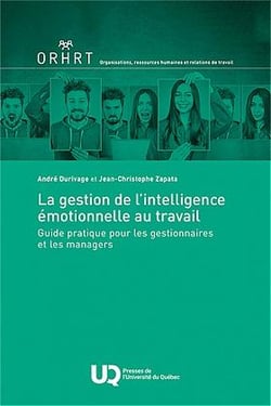 La gestion de l'intelligence émotionnelle au travail : Guide pratique pour les gestionnaires et les managers